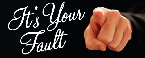It’s Your Fault