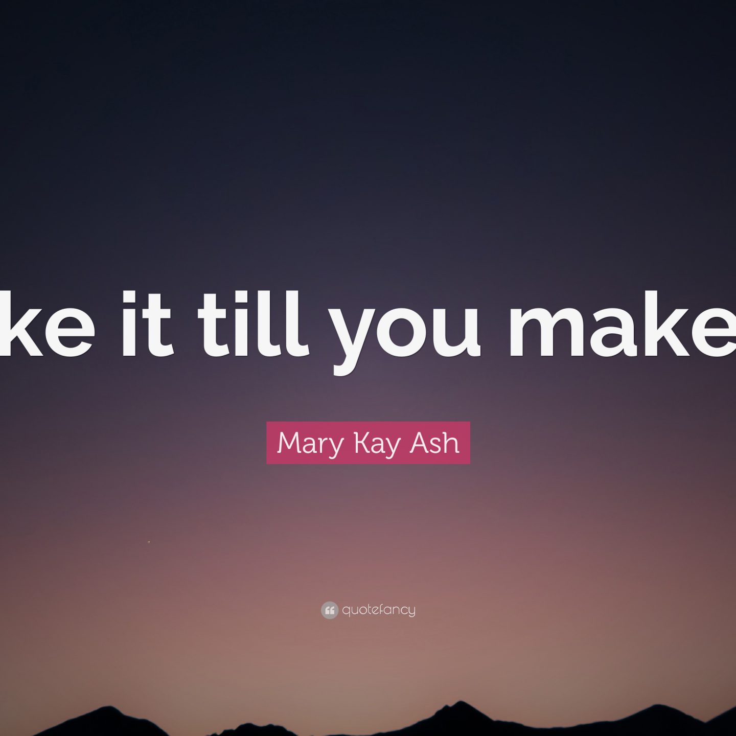 Fake It Till You Make It